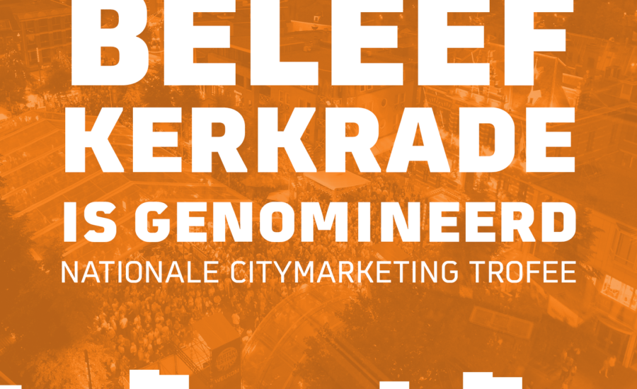 Beleef Kerkrade genomineerd voor Nationale Citymarketing Trofee