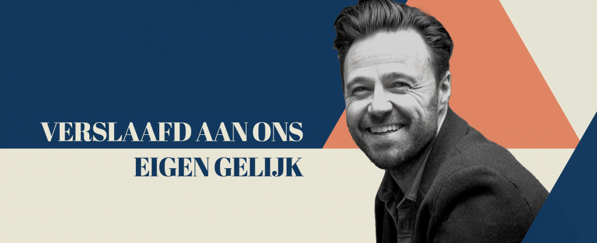 Theatercollege Lammert Kamphuis Verslaafd aan ons eigen gelijk - Beleef