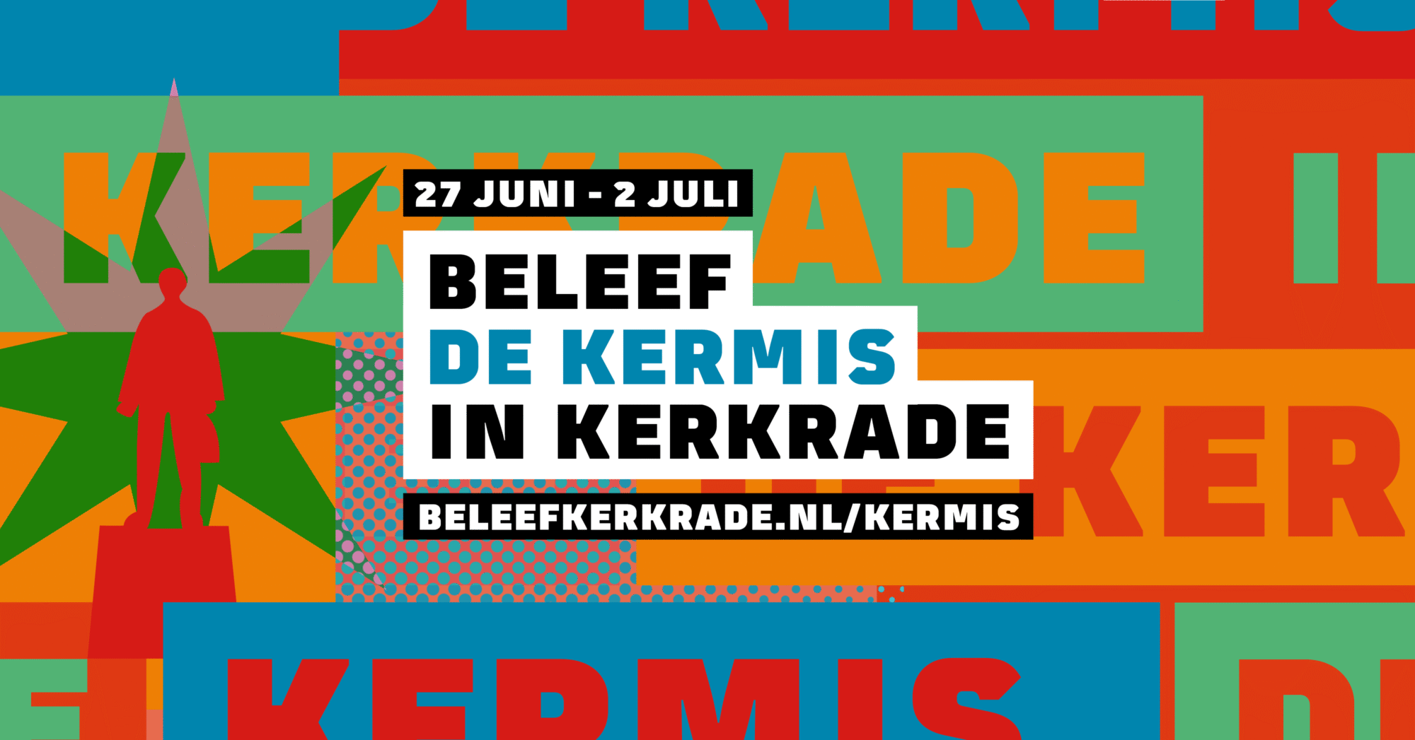 Een plaatje met veel kleuren ter aankondiging van de kermis. De tekst 27 juni - 2 juli, Beleef de kermis in Kerkrade, beleefkerkrade.nl/kermis