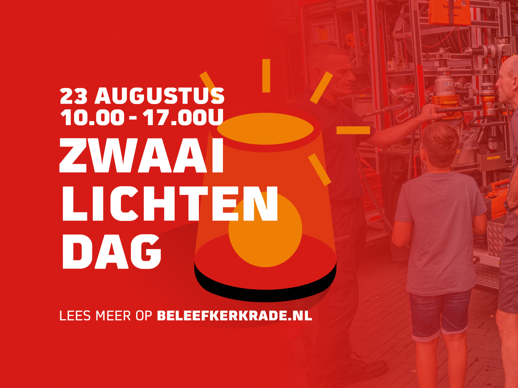 BeleefKerkrade-Zwaailichtendag-Ledschermen-1024x768px 23 augustus 10.00 tot 17.00 uur Zwaailichtendag lees meer op beleefkerkrade.nl link naar beleefkerkrade.nl/zwaailichtendag